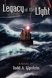 Cover Art for 9781457503573, Legacy of the Light by Todd A. Gipstein