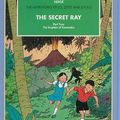 Cover Art for 9780951279953, The Secret Ray, Parts One and Two: The 'Manitoba' No Reply; The Eruption of Karamako (The Adventures of Jo, Zette and Jocko) by Herge