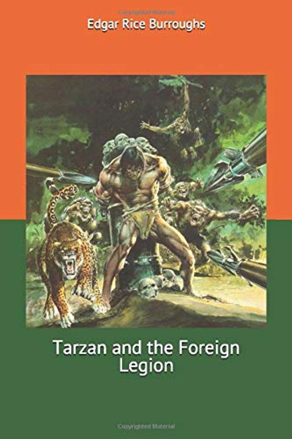 Cover Art for 9781658137911, Tarzan and the Foreign Legion by Edgar Rice Burroughs