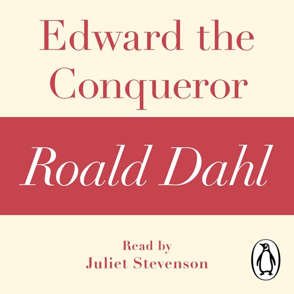 Cover Art for B009134VES, Edward the Conqueror: A Roald Dahl Short Story (Unabridged) by Unknown