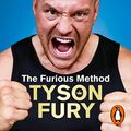 Cover Art for B0876GHFCP, The Furious Method: Transform Your Body, Mind & Goals by Tyson Fury