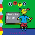 Cover Art for 9780316835336, Otto Goes to School by Todd Parr, Todd Parr