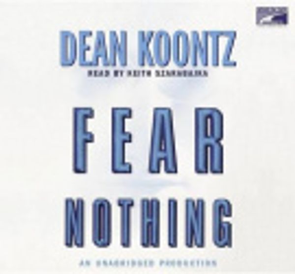 Cover Art for 9781415931141, Fear Nothing by Dean R. Koontz