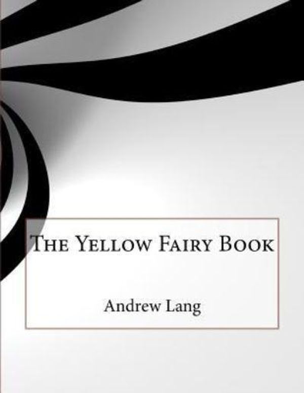 Cover Art for 9781519376435, The Yellow Fairy Book by Andrew Lang