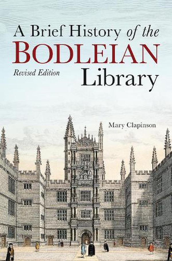 Cover Art for 9781851245444, Brief History of the Bodleian Library, A by Mary Clapinson