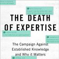 Cover Art for B01MYCDVHH, The Death of Expertise: The Campaign against Established Knowledge and Why it Matters by Tom Nichols