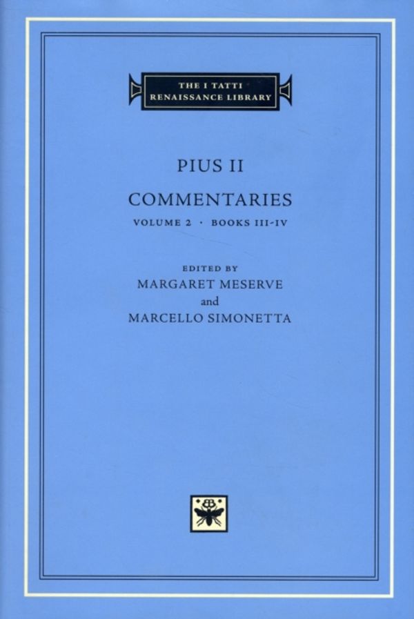 Cover Art for 9780674024892, Pius II: Commentaries Volume 2: Books III-IV by Pius Ii