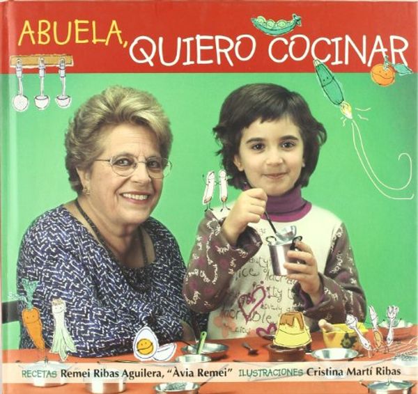 Cover Art for 9788493485061, Abuela, quiero cocinar by Ribas Aguilera, Remei