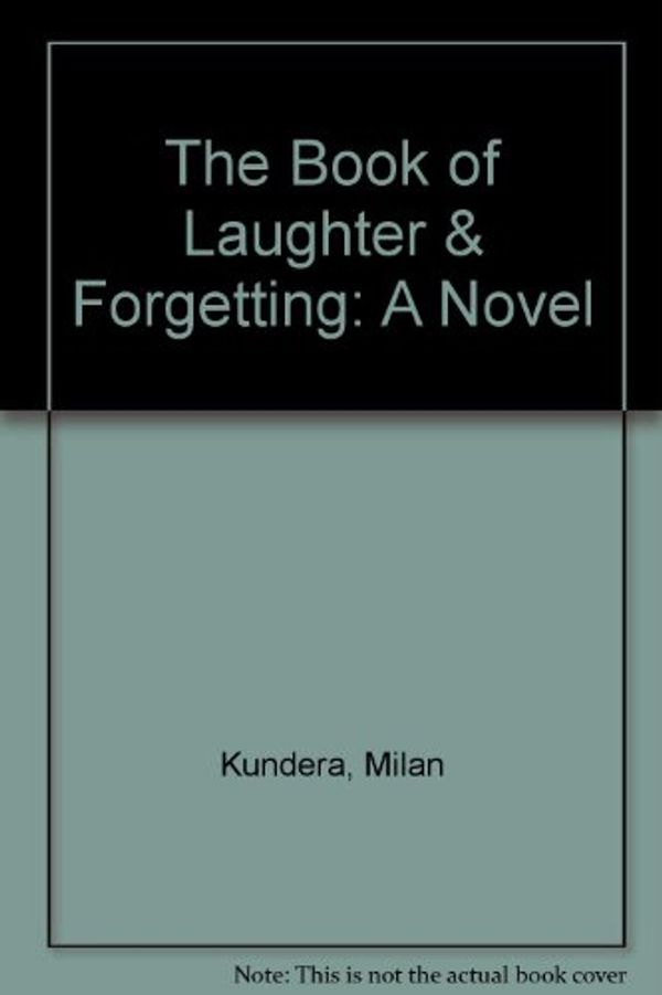 Cover Art for 9780809592012, The Book of Laughter & Forgetting by Milan Kundera