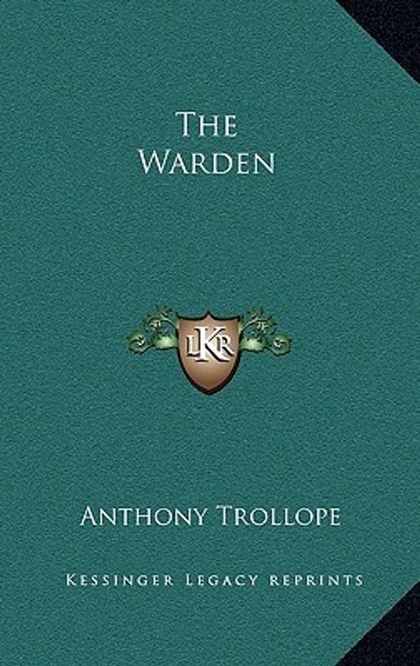 Cover Art for 9781163342800, The Warden by Anthony Trollope