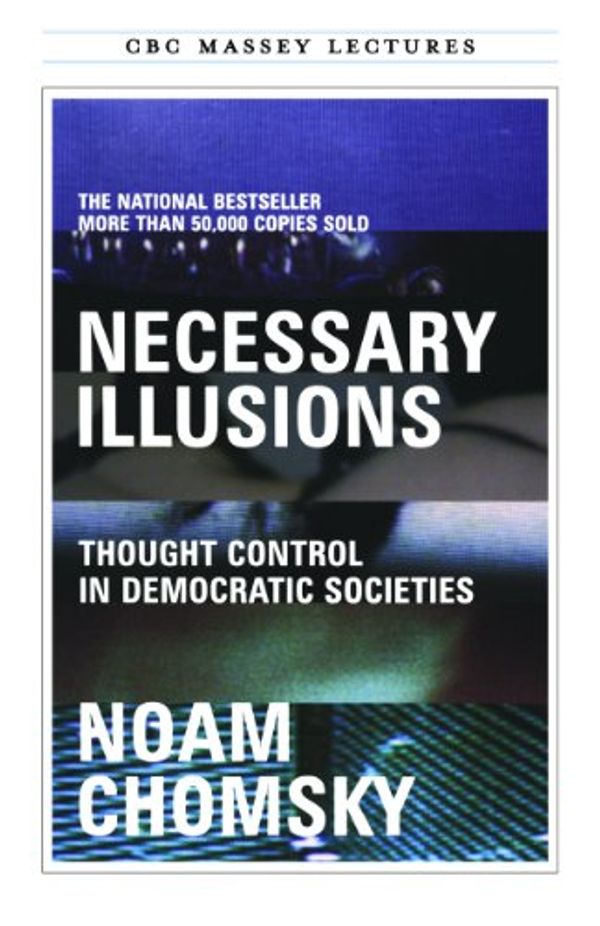 Cover Art for 9780896083660, Necessary Illusions by Noam Chomsky