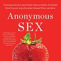 Cover Art for B09841YPJL, Anonymous Sex by Hillary Jordan, Cheryl Lu-Lien Tan