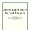 Cover Art for 9782806241801, Arsène Lupin contre Herlock Sholmès by Maurice Leblanc