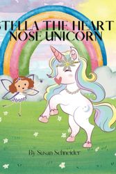 Cover Art for 9798387890772, Stella the Heart Nosed Unicorn by Susan Schneider