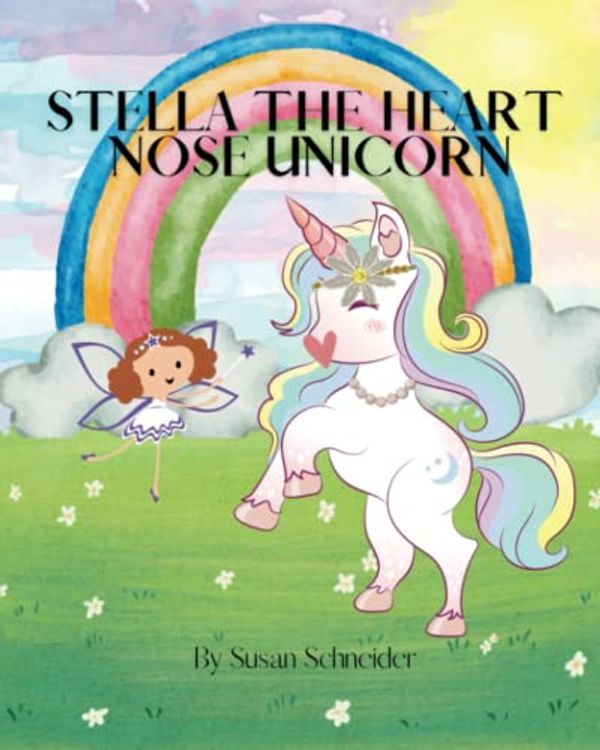 Cover Art for 9798387890772, Stella the Heart Nosed Unicorn by Susan Schneider
