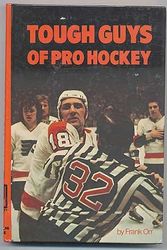 Cover Art for 9780394828213, Tough guys of pro hockey (Pro hockey library) by Frank Orr