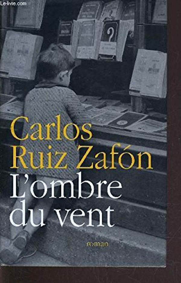 Cover Art for 9782744179617, L'ombre du vent by Carlos Ruiz Zafón