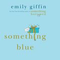 Cover Art for 9781427212184, Something Blue by Emily Giffin