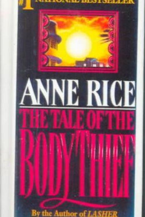 Cover Art for 9780785727880, The Tale of the Body Thief by Anne Rice
