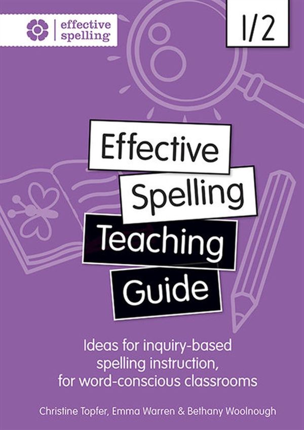Cover Art for 9780170438223, Effective Spelling Teaching Guide 1/2 by Christine Topfer, Emma Warren (Primary school teacher), Bethany Woolnough