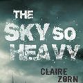 Cover Art for 9780702251405, The Sky So Heavy by Claire Zorn