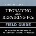 Cover Art for 9780768656527, Upgrading and Repairing PCs: Field Guide, Adobe Reader by Scott Mueller, Mark Edward Soper