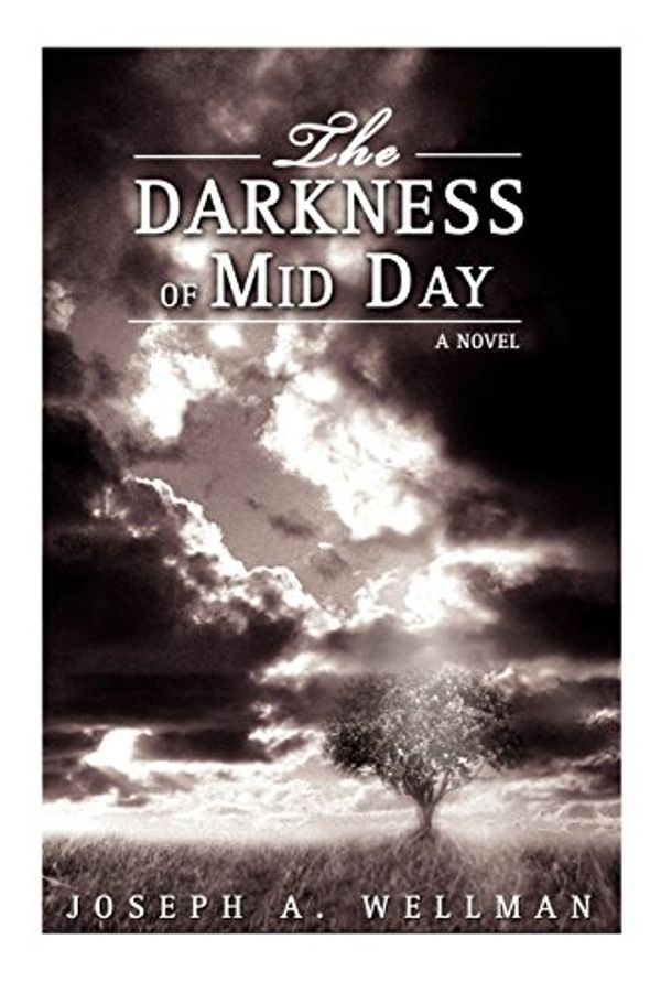 Cover Art for 9780595419876, The Darkness of Mid Day by Joseph Wellman