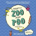 Cover Art for 9781760982560, There's A Zoo in My Poo by Felice Jacka
