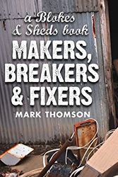 Cover Art for 9780732283438, Makers, Breakers and Fixers by Mark Thomson