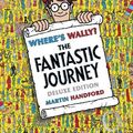 Cover Art for 9781406360547, Where's Wally? the Fantastic Journey by Martin Handford