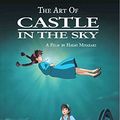 Cover Art for B01MXF1C2G, The Art of Castle in the Sky by Hayao Miyazaki(2016-10-18) by Unknown