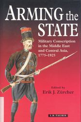 Cover Art for 9781860644047, Arming the State by Erik J. Zurcher