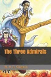 Cover Art for 9798694868082, The Three Admirals by W H G Kingston