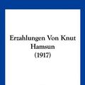 Cover Art for 9781160732703, Erzahlungen Von Knut Hamsun (1917) by Knut Hamsun