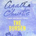 Cover Art for 9780007357901, The Burden by Agatha Christie, Mary Westmacott
