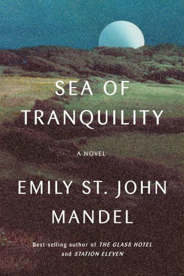 Cover Art for 9781524712174, Sea of Tranquility by Emily St. John Mandel