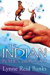 Cover Art for 9780007148981, The Indian in the Cupboard by Lynne Reid Banks
