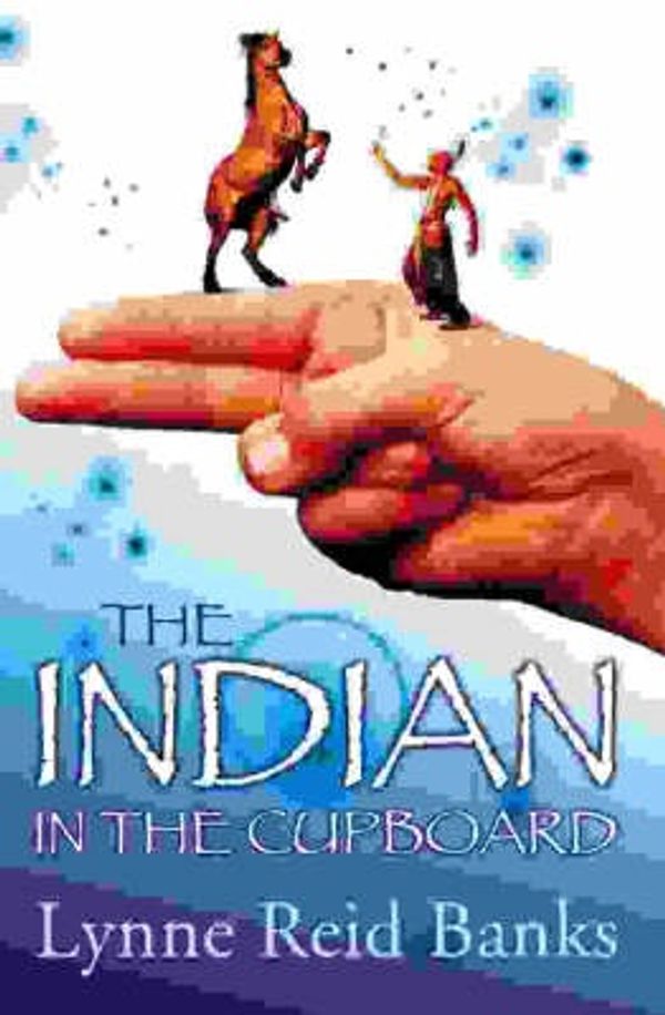 Cover Art for 9780007148981, The Indian in the Cupboard by Lynne Reid Banks