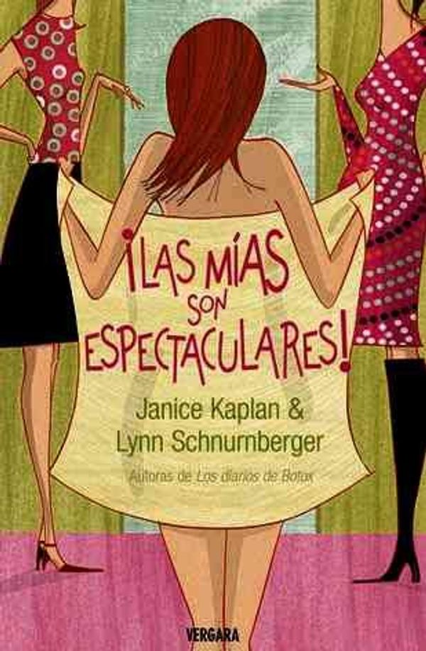 Cover Art for 9788466626484, Las mias son espectaculares! by Janice Kaplan