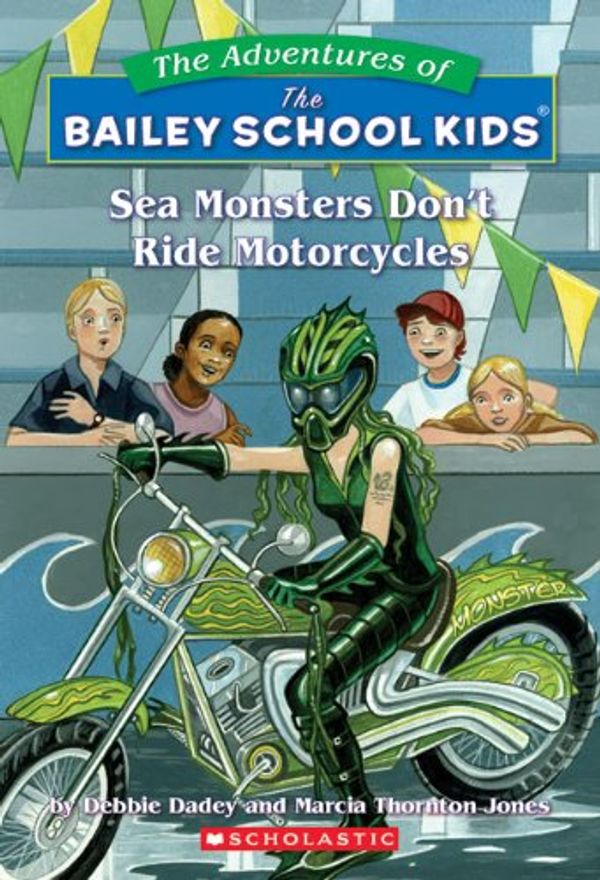Cover Art for 9780613268646, Sea Monsters Don't Ride Motorcycles by Debbie Dadey
