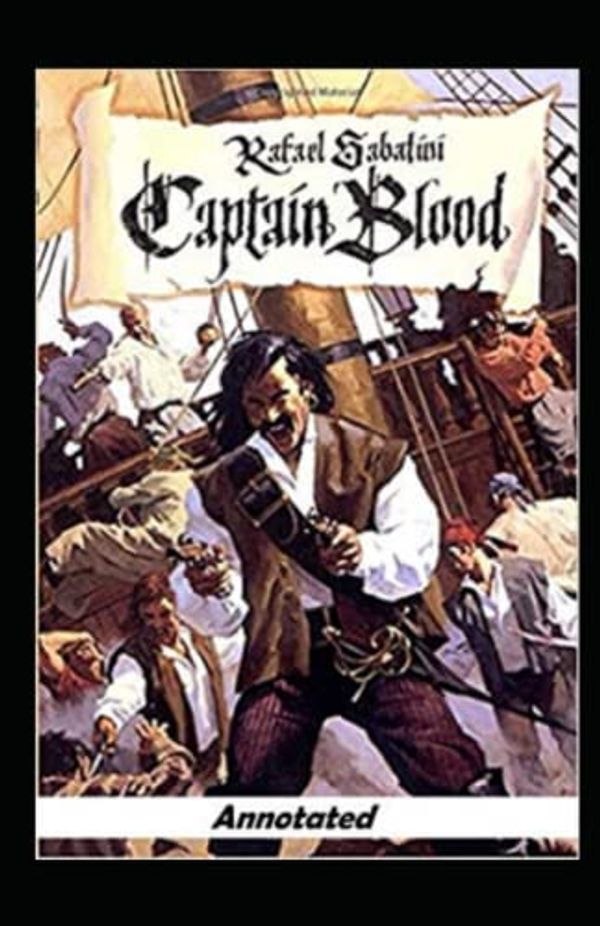 Cover Art for 9798849808871, Captain Blood Annotated by Rafael Sabatini