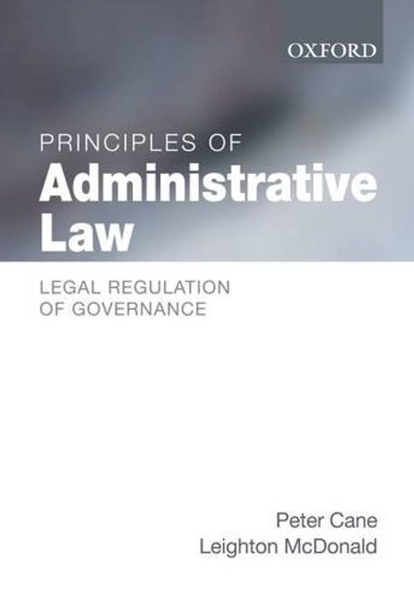 Cover Art for 9780195508307, Principles of Administrative Law by Peter Cane, Leighton McDonald