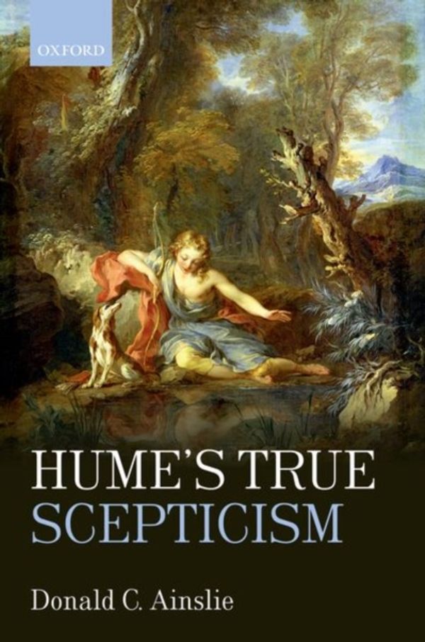 Cover Art for 9780198801412, Hume's True Scepticism by Donald C. Ainslie