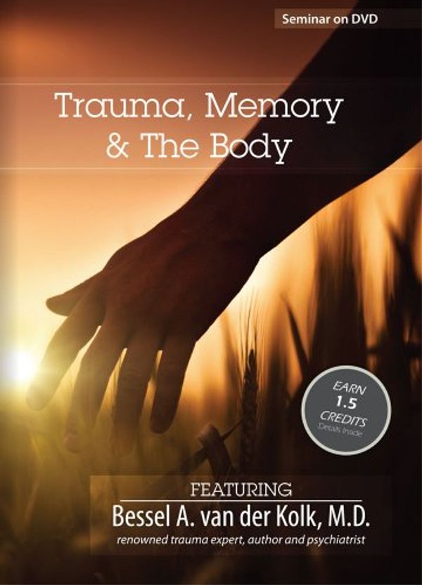 Cover Art for 0736211364678, Trauma, Memory & The Body with Bessel van der Kolk, M.D. by 