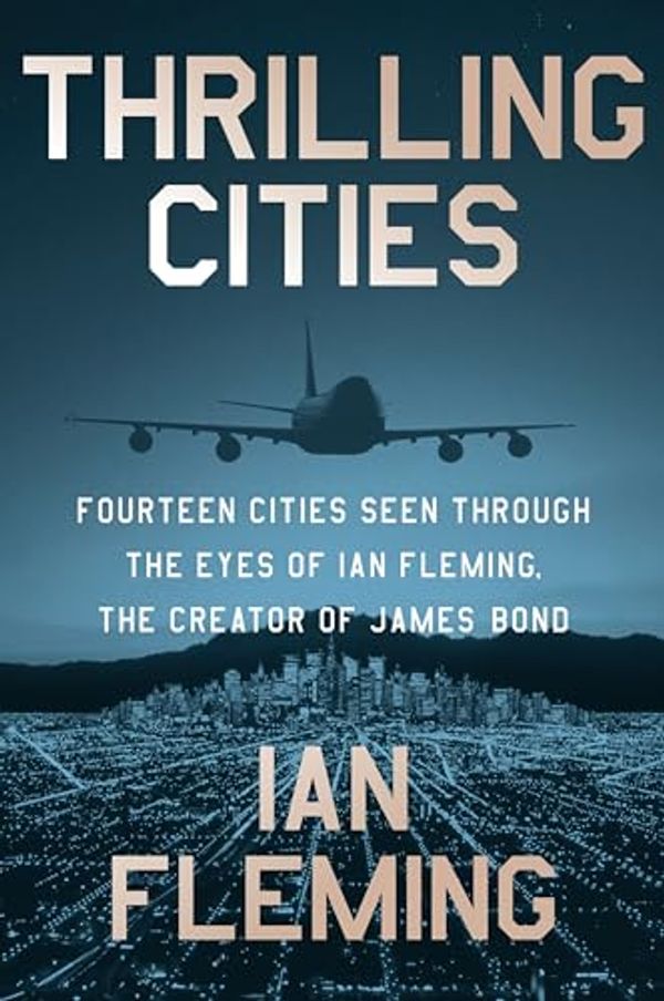 Cover Art for B0BTYWBXNN, Thrilling Cities by Ian Fleming