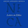 Cover Art for 9780226528434, Letters on Ethics: To Lucilius (Complete Works of Lucius Annaeus Seneca) by Lucius Annaeus Seneca