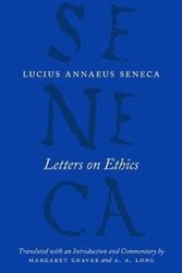 Cover Art for 9780226528434, Letters on Ethics: To Lucilius (Complete Works of Lucius Annaeus Seneca) by Lucius Annaeus Seneca