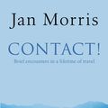 Cover Art for 9780571250684, Contact! by Jan Morris