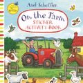 Cover Art for 9781529056938, On The Farm Sticker Book: Sticker Activity Book by Axel Scheffler
