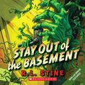 Cover Art for 9780545298384, Goosebumps: Stay Out of the Basement by R. L. Stine